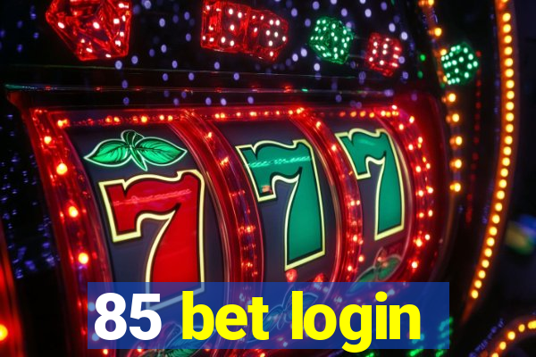 85 bet login